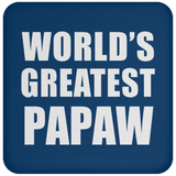 World's Greatest Papaw - Drink Coaster