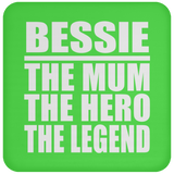 Bessie The Mum The Hero The Legend - Drink Coaster