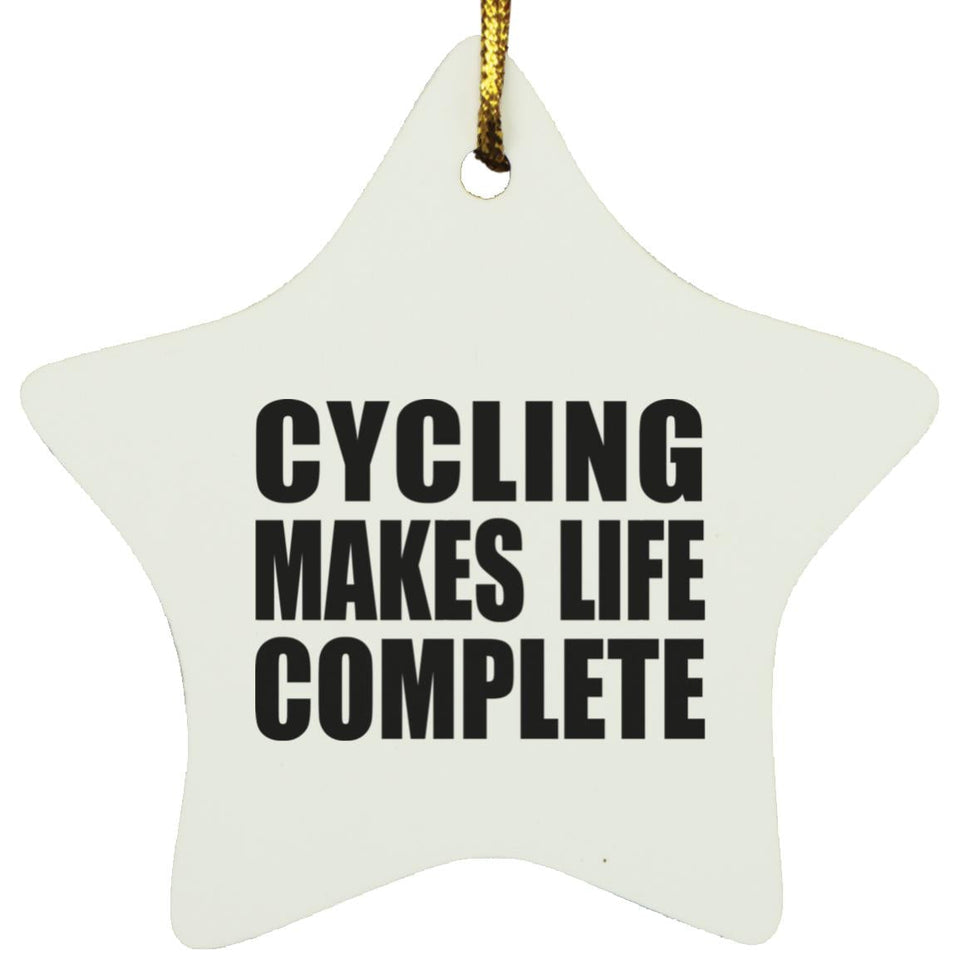 Cycling Makes Life Complete - Star Ornament