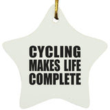 Cycling Makes Life Complete - Star Ornament