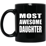Most Awesome Daughter - 11 Oz Coffee Mug Black