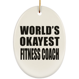 World's Okayest Fitness Coach - Oval Ornament