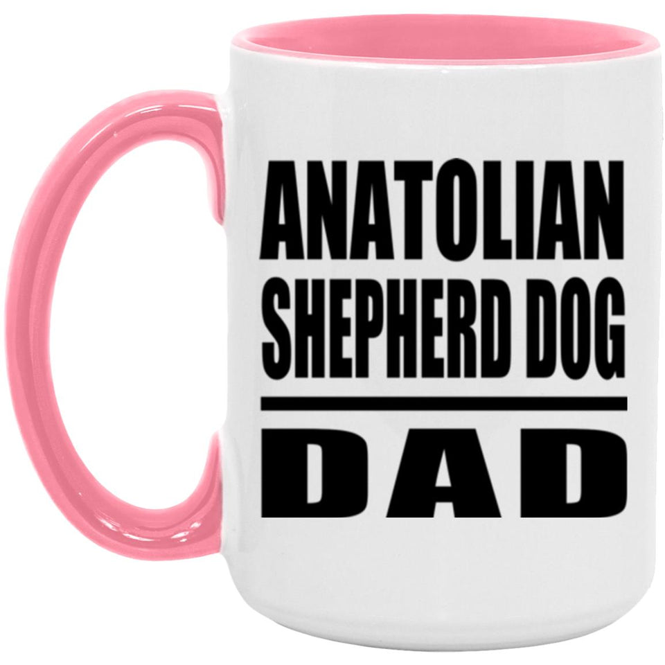 Anatolian Shepherd Dog Dad - 15oz Accent Mug Pink