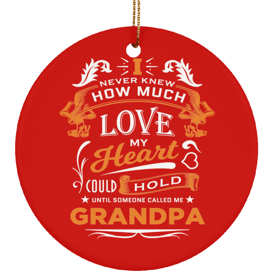 How Much Love Could Hold Until Called Me Grandpa - Circle Ornament