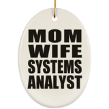 Mom Wife Systems Analyst - Oval Ornament