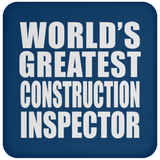 World's Greatest Construction Inspector - Drink Coaster