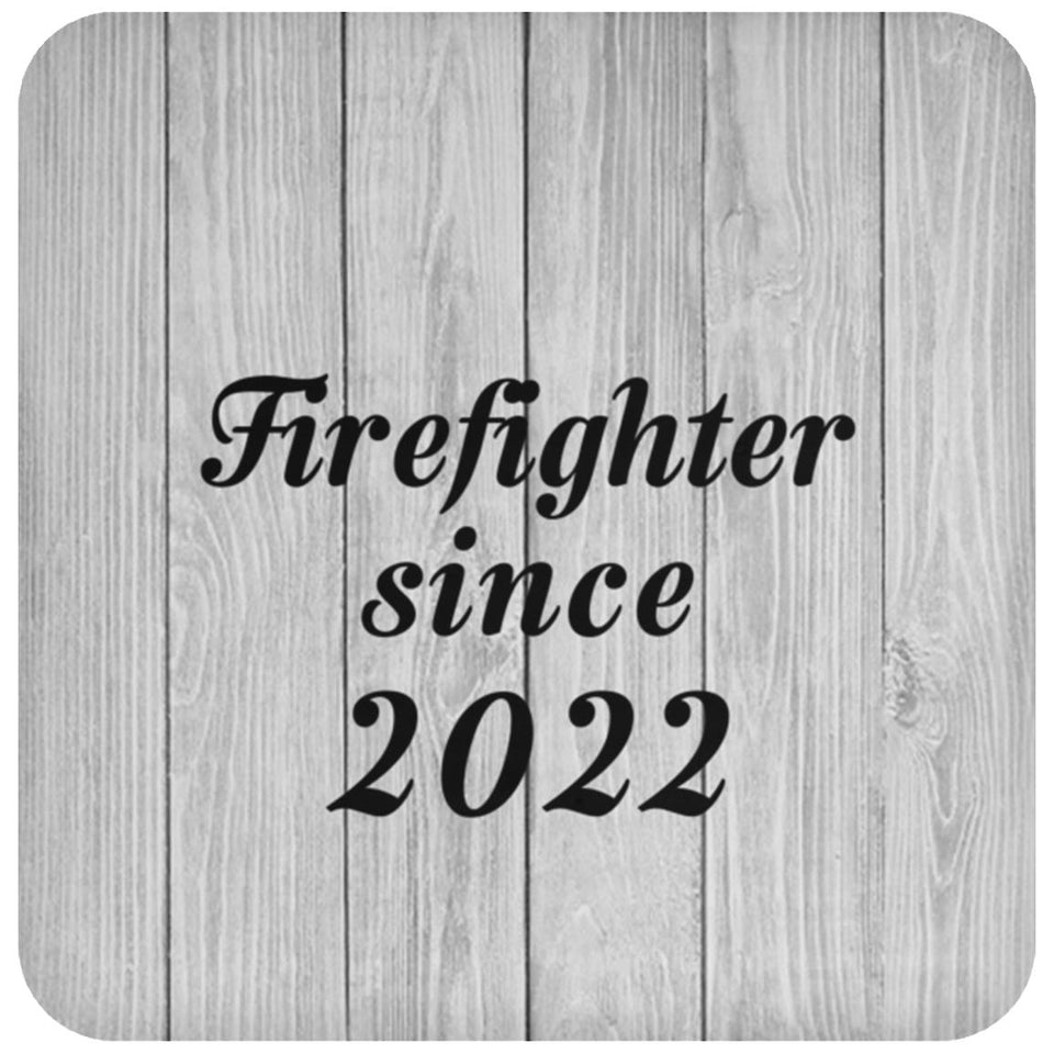 Firefighter Since 2022 - Drink Coaster F
