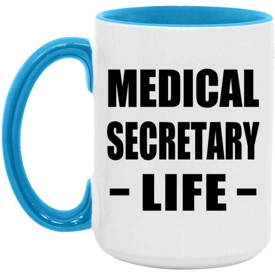 Medical Secretary Life - 15oz Accent Mug Blue