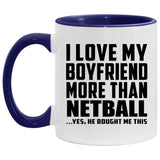I Love My Boyfriend More Than Netball - 11oz Accent Mug Purple