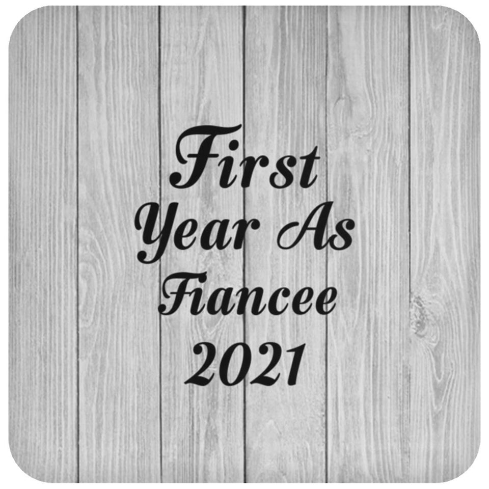 First Year As Fiancee 2021 - Drink Coaster F
