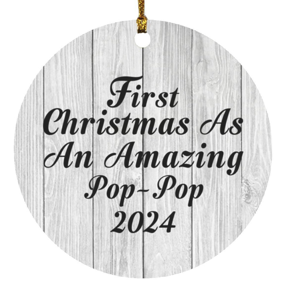 First Christmas As An Amazing Pop Pop 2024 - Circle Ornament F