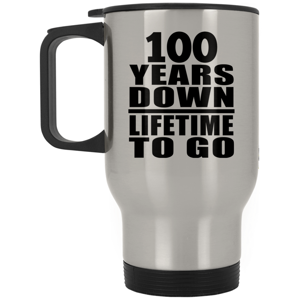100th Anniversary 100 Years Down Lifetime To Go - Silver Travel Mug