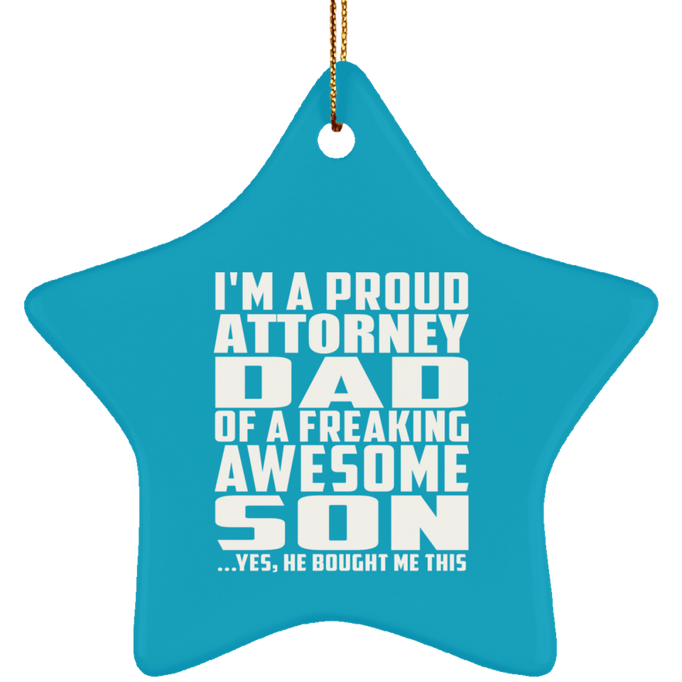 Proud Attorney Dad Of Awesome Son - Star Ornament