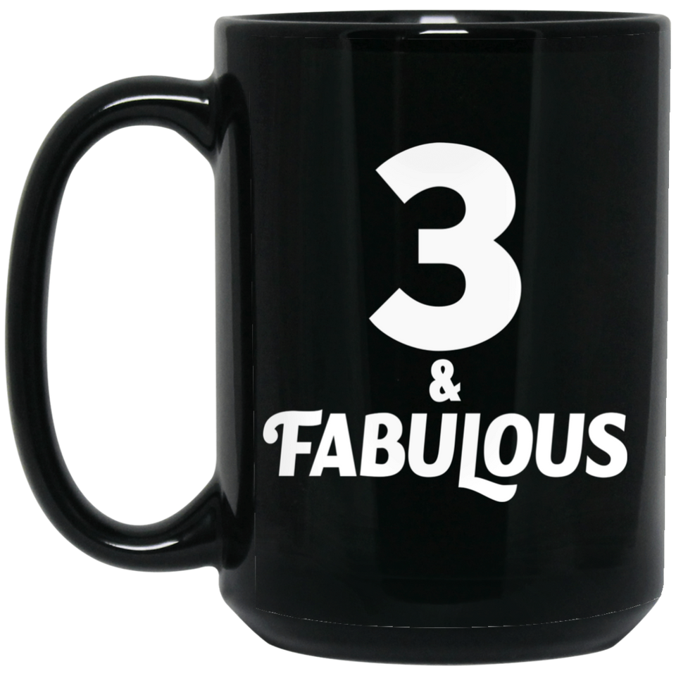 3rd Birthday 3 & Fabulous - 15oz Coffee Mug Black
