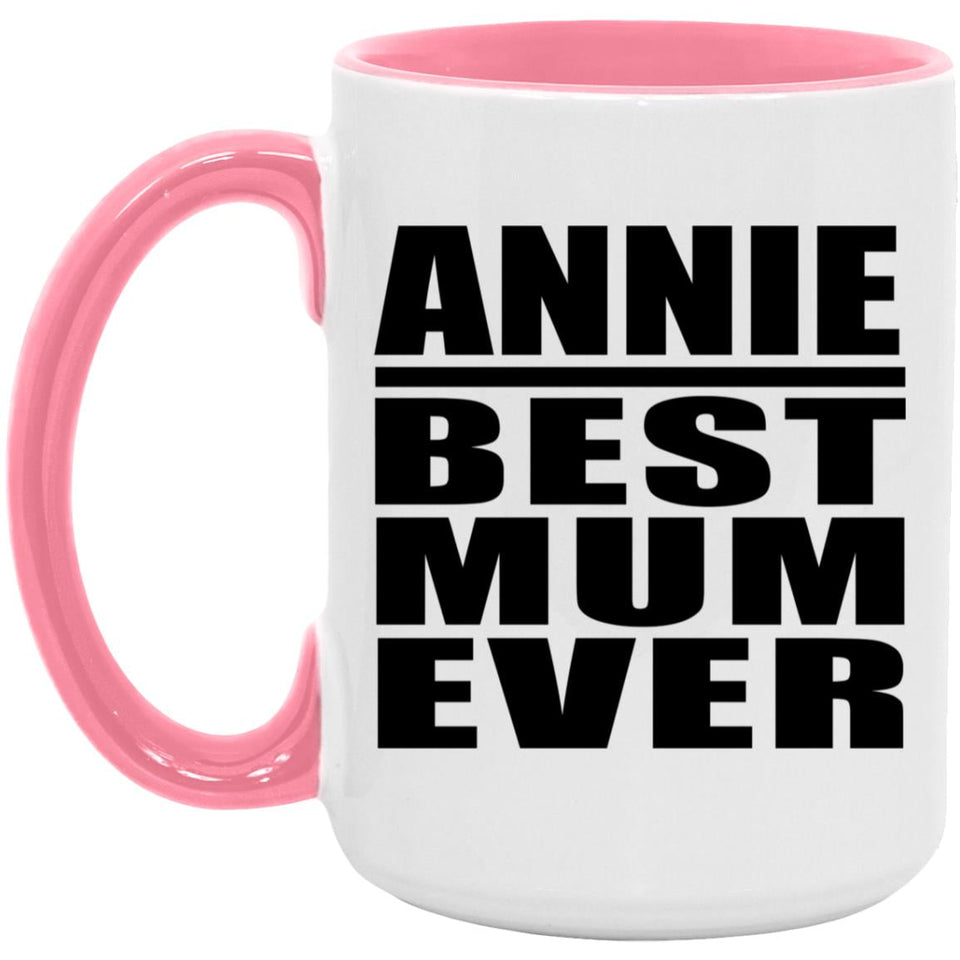 Annie Best Mum Ever - 15oz Accent Mug Pink