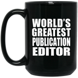 World's Greatest Publication Editor - 15 Oz Coffee Mug Black