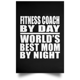 Fitness Coach By Day World's Best Mom By Night - Poster Portrait