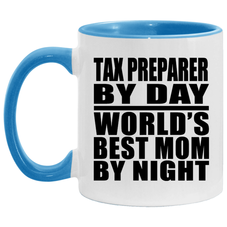 Tax Preparer By Day World's Best Mom By Night - 11oz Accent Mug Blue