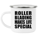 Roller Blading Makes Life Special - 12oz Camping Mug