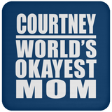 Courtney World's Okayest Mom - Drink Coaster