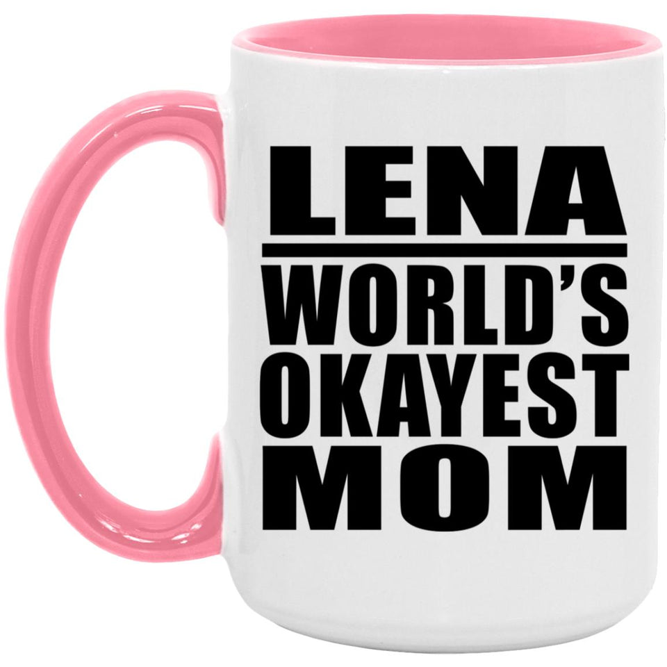 Lena World's Okayest Mom - 15oz Accent Mug Pink