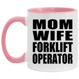 Mom Wife Forklift Operator - 11oz Accent Mug Pink