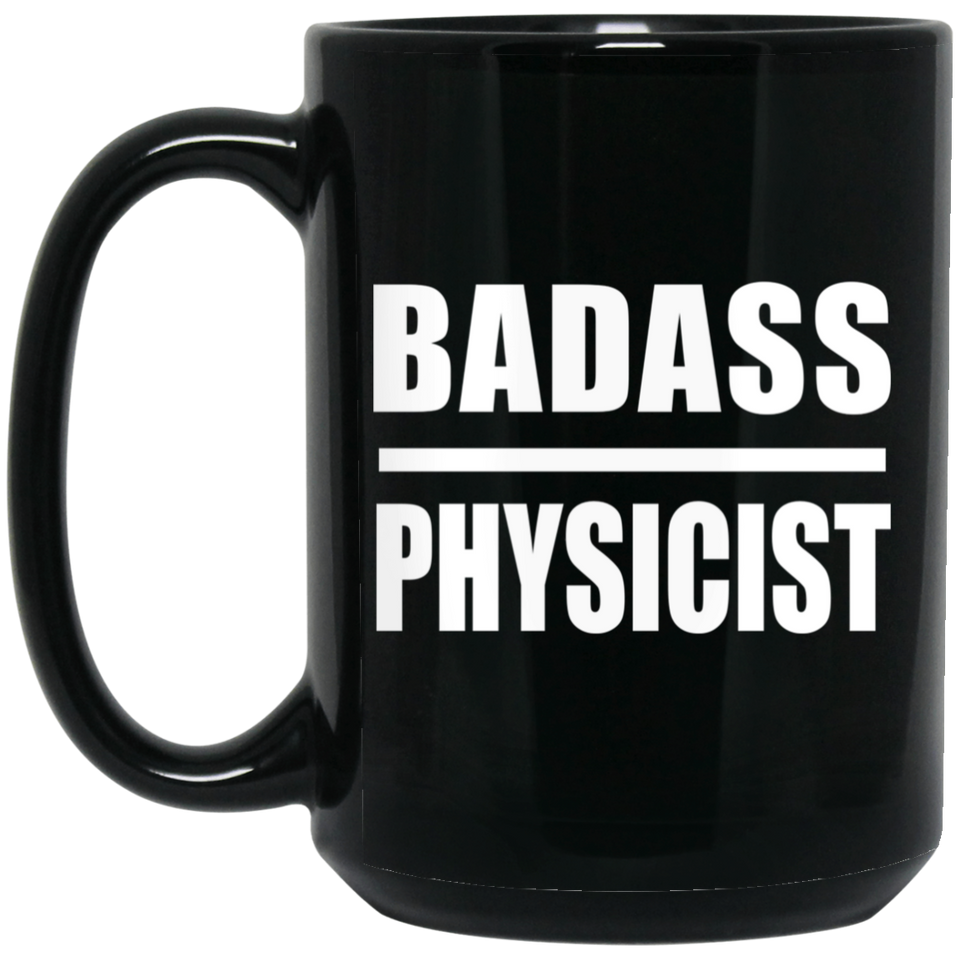 Badass Physicist - 15oz Coffee Mug Black