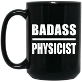 Badass Physicist - 15oz Coffee Mug Black
