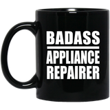 Badass Appliance Repairer - 11oz Coffee Mug Black