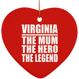 Virginia The Mum The Hero The Legend - Heart Ornament