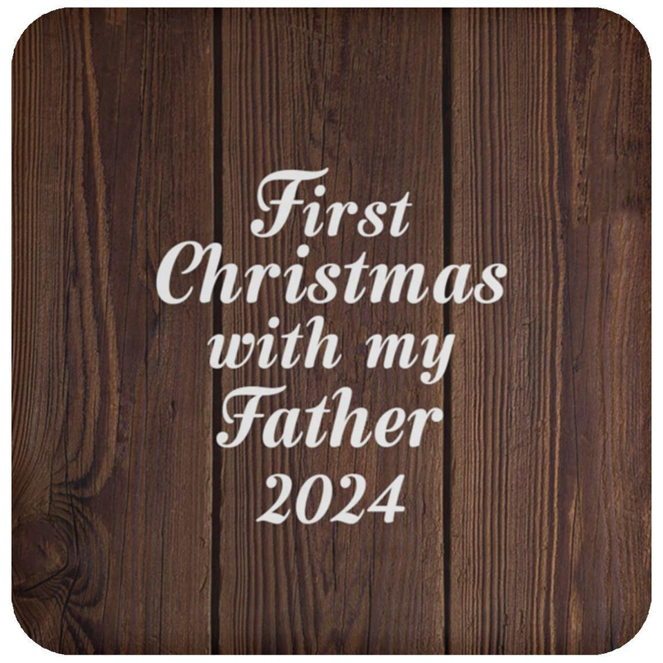 First Christmas With My Father 2024 - Drink Coaster D