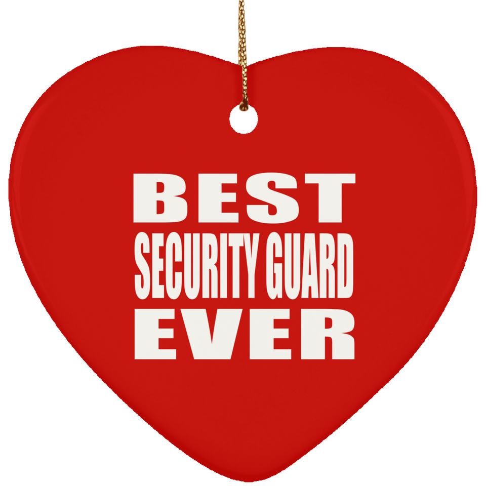 Best Security Guard Ever - Heart Ornament