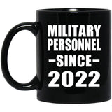 Military Personnel Since 2022 - 11oz Coffee Mug Black