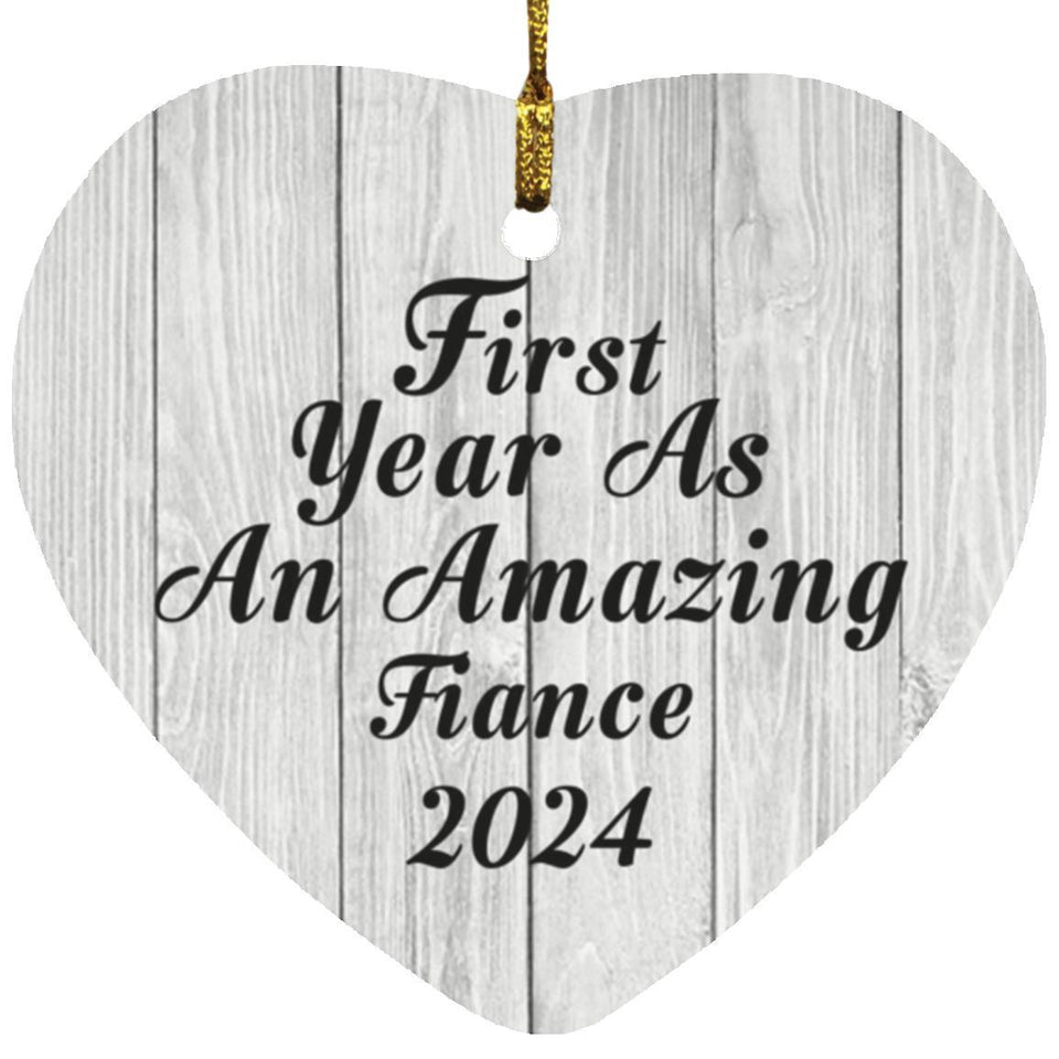 First Year As An Amazing Fiance 2024 - Heart Ornament F
