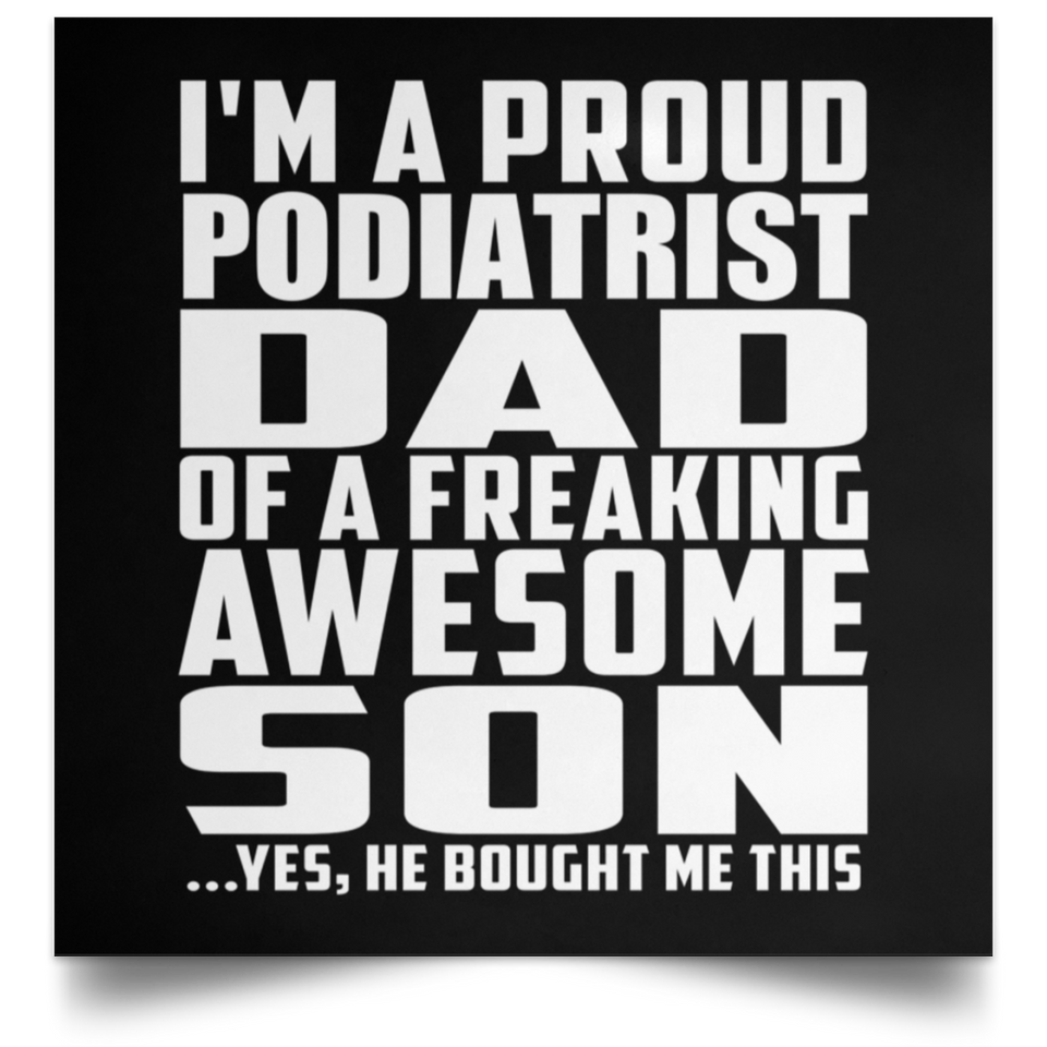 Proud Podiatrist Dad Of Awesome Son - Poster Square
