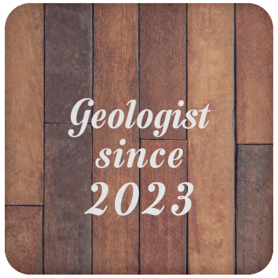 Geologist Since 2023 - Drink Coaster E