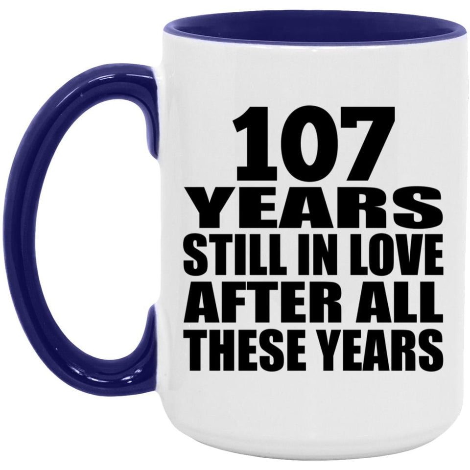 107th Anniversary 107 Years Still In Love After These Years - 15oz Accent Mug Purple