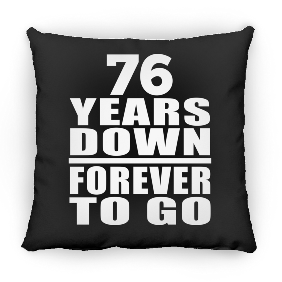 76th Anniversary 76 Years Down Forever to Go - Throw Pillow Black