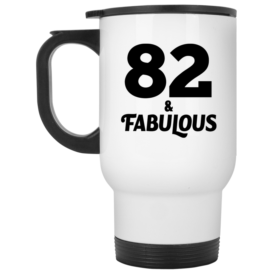 82nd Birthday 82 & Fabulous - White Travel Mug