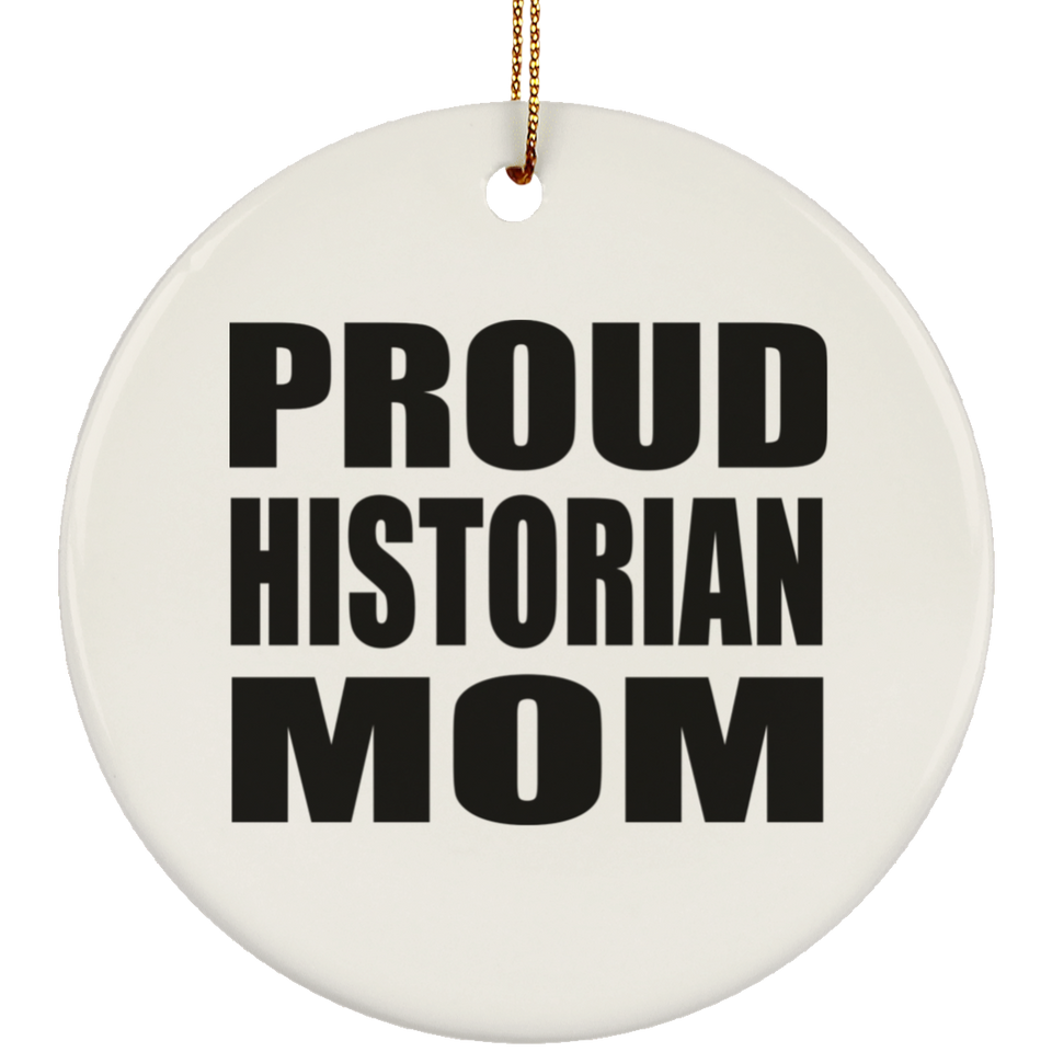 Proud Historian Mom - Circle Ornament