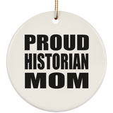 Proud Historian Mom - Circle Ornament