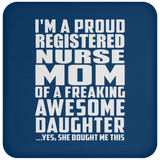Proud Registered Nurse Mom Of Awesome Daughter - Drink Coaster