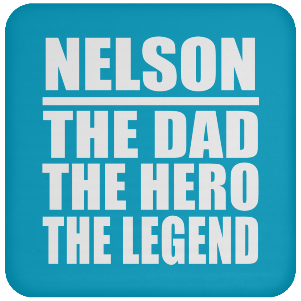 Nelson The Dad The Hero The Legend - Drink Coaster