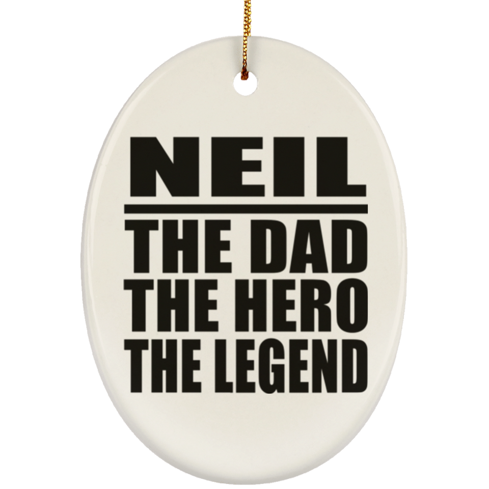 Neil The Dad The Hero The Legend - Oval Ornament