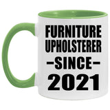Furniture Upholsterer Since 2021 - 11oz Accent Mug Green