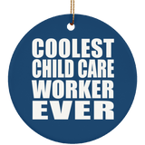 Coolest Child Care Worker Ever - Circle Ornament