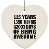 115th Birthday 115 Years 1380 Months 42003 Days Of Awesome - Heart Ornament