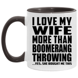 I Love My Wife More Than Boomerang Throwing - 11oz Accent Mug Black