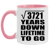 61st Anniversary Square Root of 3721 Years Lifetime To Go - 11oz Accent Mug Pink