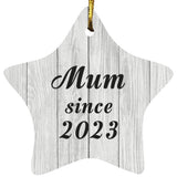 Mum Since 2023 - Star Ornament F
